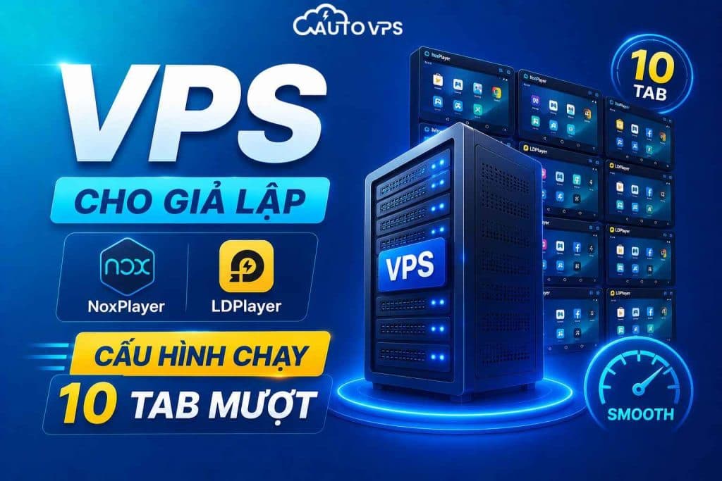 VPS cho giả lập Nox, LDPlayer