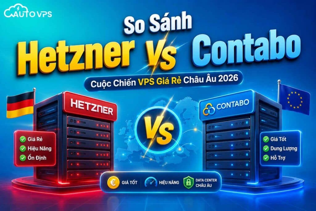 VPS Châu Âu Hetzner vs Contabo