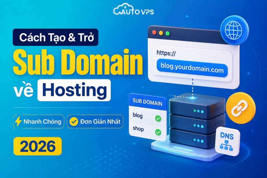 Cách Tạo & Trỏ Sub Domain về Hosting